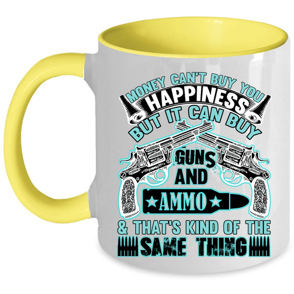 It Can Buy Guns Coffee Mug, Money Can't Buy You Happiness Accent Mug