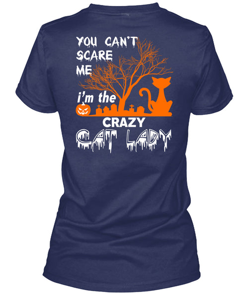 You Can't Scare Me T Shirt, I'm The Crazy Cat Lady T Shirt