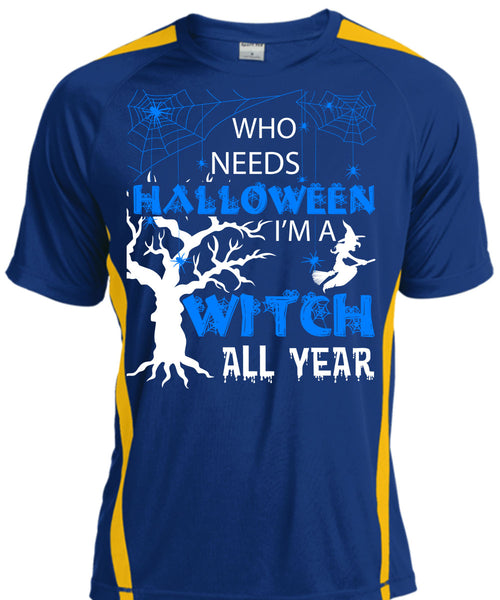 Who Needs Halloween T Shirt, I'm A Witch All Year T Shirt, Cool Shirt