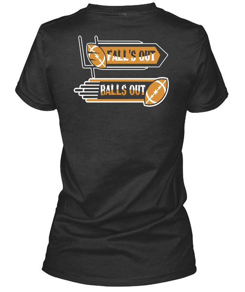 Fall's Out Balls Out T Shirt, Neing A Football Player T Shirt