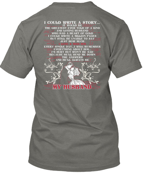 I Could Write A Story T Shirt, He'll Always Be My Husband T Shirt