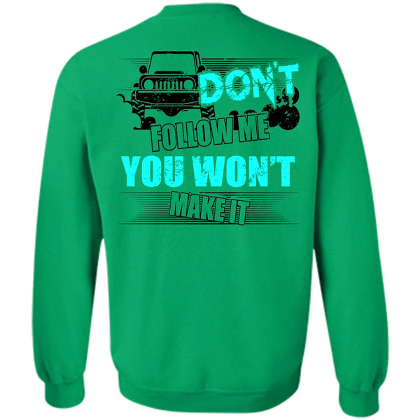 I Love Jeep T Shirt, Don't Follow Me Sweatshirt