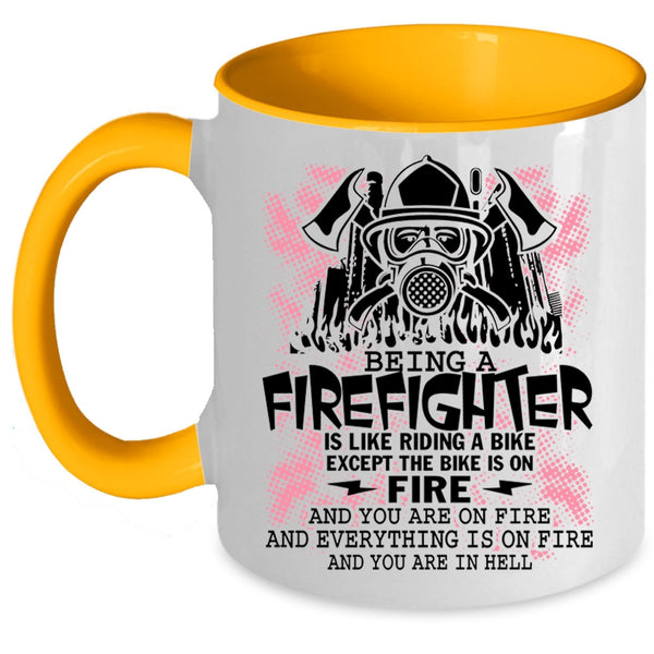 Funny Gift For Firefighter Coffee Mug, Being A Firefighter Accent Mug