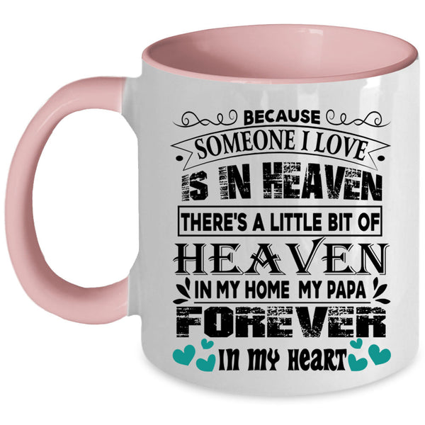 My Papa Coffee Mug, Someone I Love Is In Heaven Accent Mug