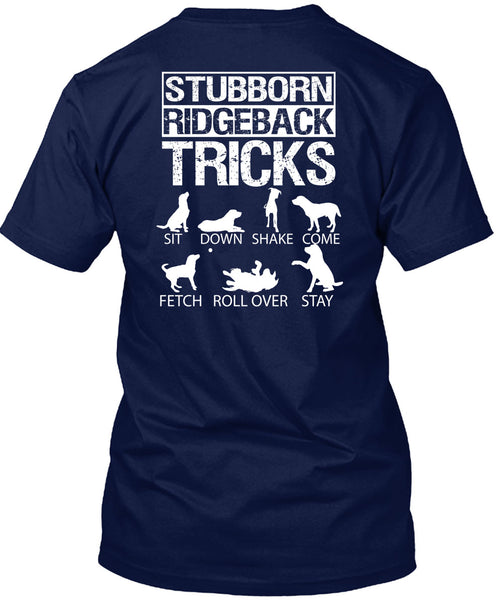 Stubborn Ridgeback Tricks T Shirt, I Love Dogs T Shirt