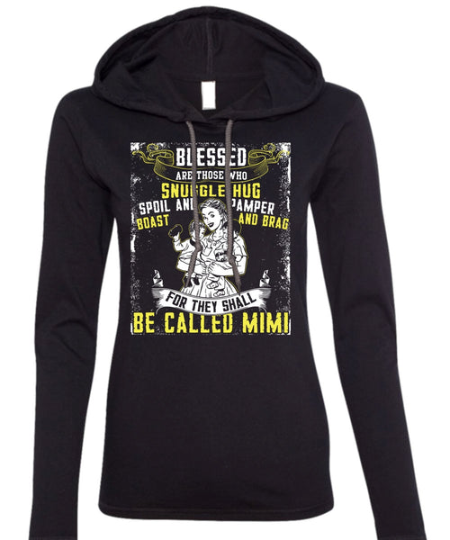They Shall Be Called Mimi T Shirt, Being A Mom T Shirt (Anvil Ladies Ringspun Hooded)