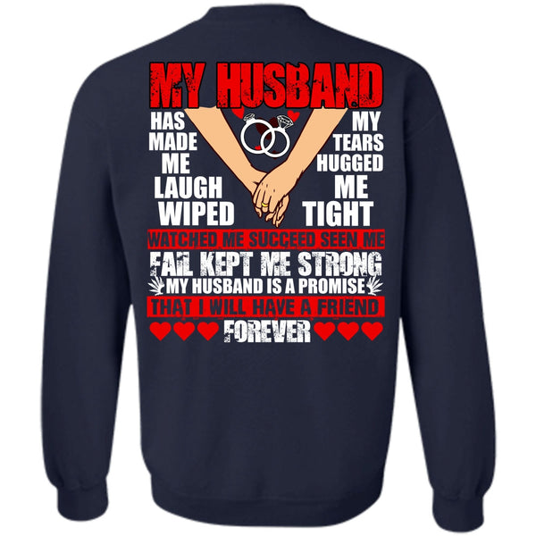 I Will Have A Friend Forever T Shirt, I Love Husband Sweatshirt