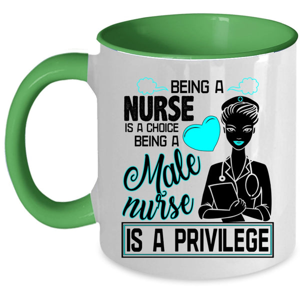 Being A Male Nurse Is A Privilege Coffee Mug, Being A Nurse Accent Mug