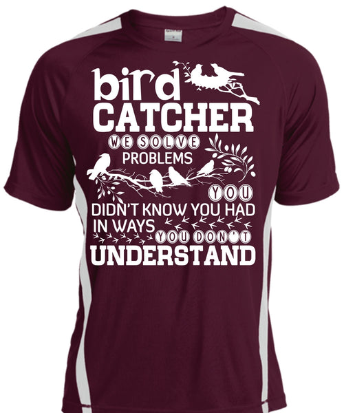 Bird Catcher T Shirt, You Don't Understand T Shirt, Cool Shirt