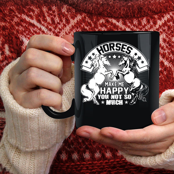 Horses Make Me Happy Coffee Mug, I Love Riding Horses Coffee Cup
