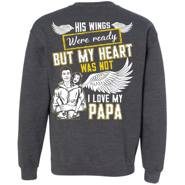 His Wings Were Ready T Shirt, Being A Daddy Sweatshirt