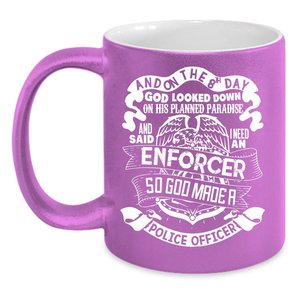 On The 8th Day God Made A Police Officer Coffee Mug, Cool Police Coffee Cup