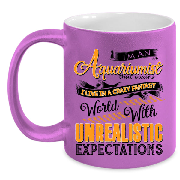 I Live In A Crazy Fantasy Coffee Mug, I'm An Aquariumist Accent Mug