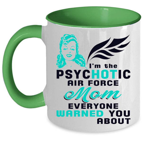 Cool Mom Coffee Mug, I'm The Psychotic Air Force Mom Accent Mug