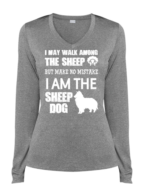 I Am The Sheep Dog T Shirt, I May Walk Among The Sheep Shirt (Ladies LS Heather V-Neck)