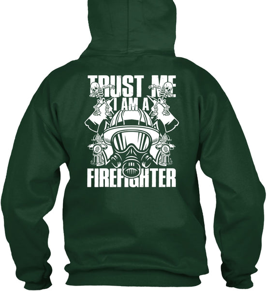 Trust Me I Am A Firefighter T Shirt, Being A Firefighter T Shirt