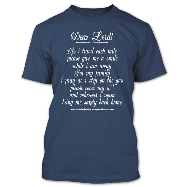 Dear Lord T Shirt, I Travel Each Mile T Shirt