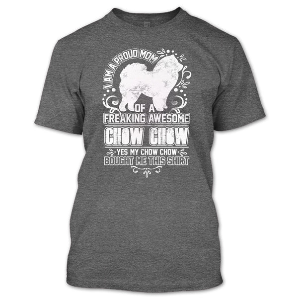 I'm A Proud Mom T Shirt, Awesome Chow Chow T Shirt