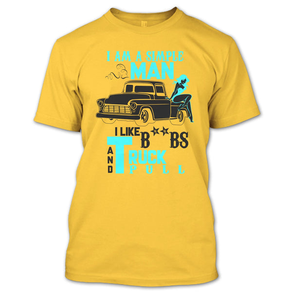 I Am A Simple Man T Shirt, Coolest Trucker T Shirt