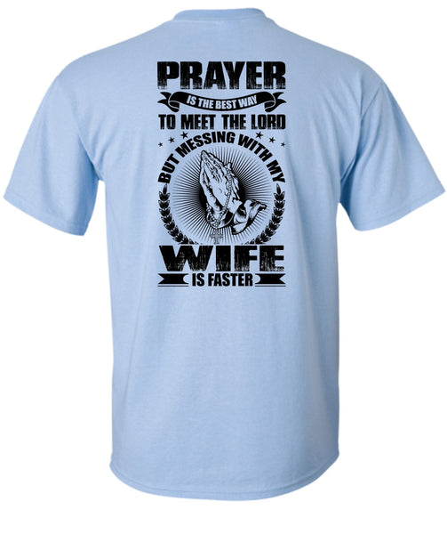 Prayer Is The Best Way T Shirt, I Love Wife T Shirt