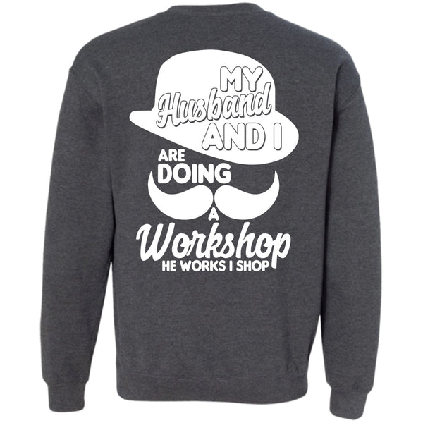 He Works I Shop T Shirt, I Love Husband Sweatshirt