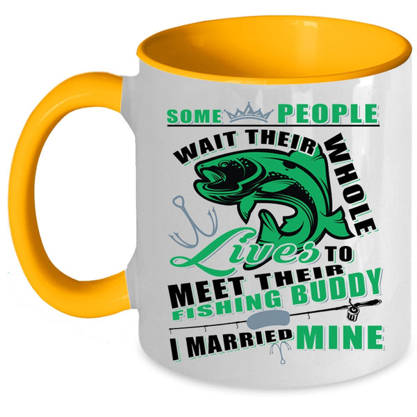 I Married Mine Coffee Mug, Lives To Meet Their Fishing Buddy Accent Mug