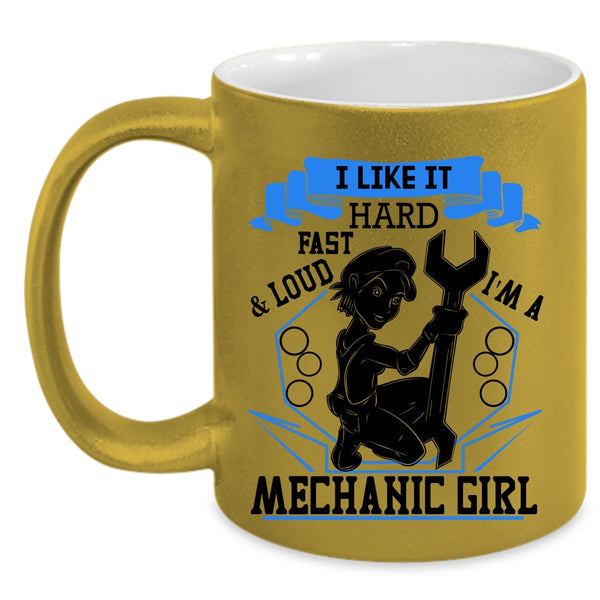 Cool Gift For Mom Coffee Mug, I'm A Mechanic Girl Accent Mug