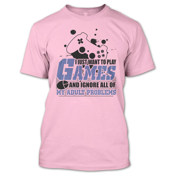 I Just Want To Play Games T Shirt, Coolest Gamer T Shirt