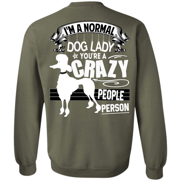 You're A Crazy People Person T Shirt, I Love Dogs Sweatshirt