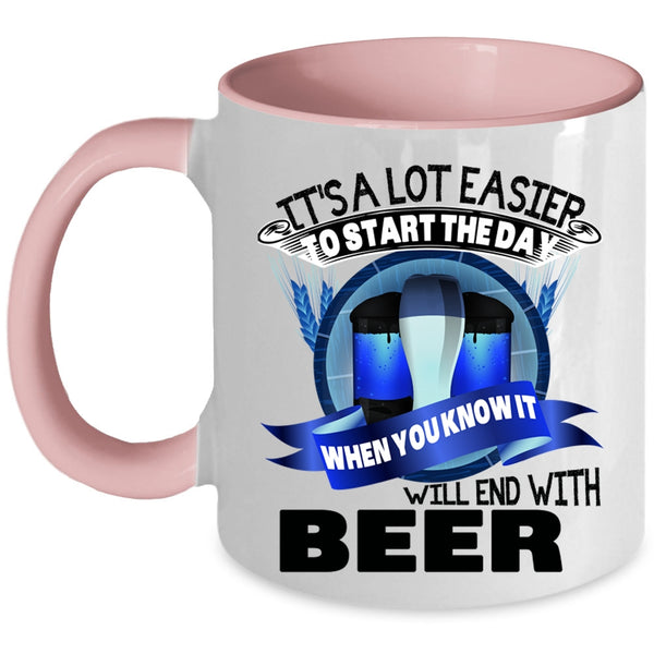 Beer Coffee Mug, It's A Lot Easier To Start The Day Accent Mug