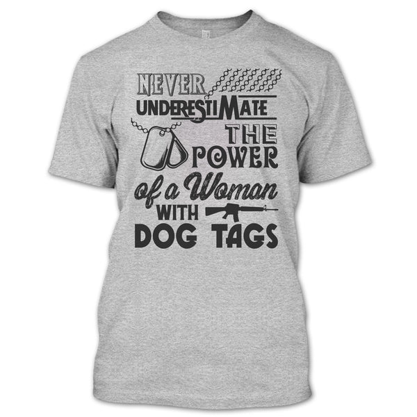 Never Underestimate The Power Of A Woman With A Dog Tag T Shirt, The Power Of A Woman With A Dog Tag T Shirt