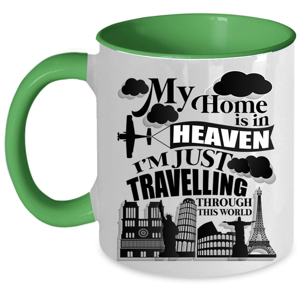 I'm Just Travelling Through This World Coffee Mug, My Home Is In Heaven Accent Mug
