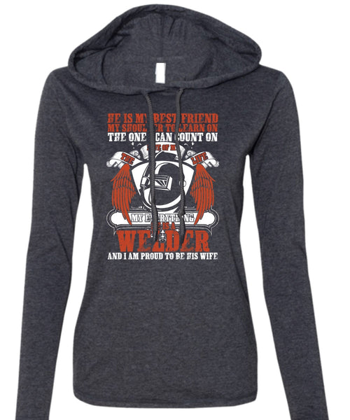 He Is A Welder T Shirt, He Is My Best Friend T Shirt (Anvil Ladies Ringspun Hooded)