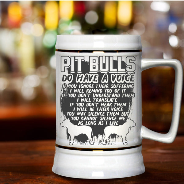 Cool Pitbull Owner Beer Stein 22oz, Pit Bulls Do Have A Voice Beer Mug