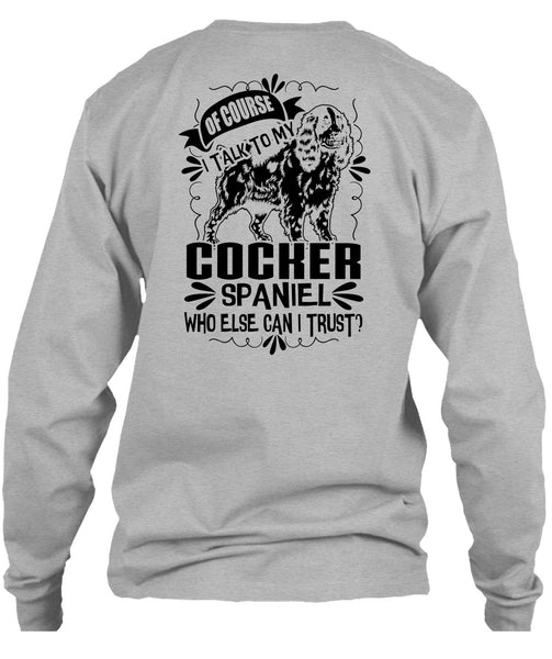 I Talk To My Cocker Spaniel T Shirt, I Love My Dog T Shirt