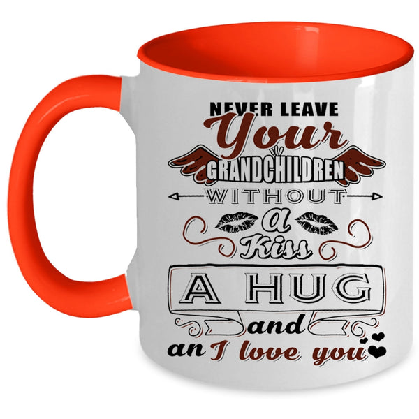 I Love You Coffee Mug, Never Leave Your Grandchildren Without A Kiss Accent Mug