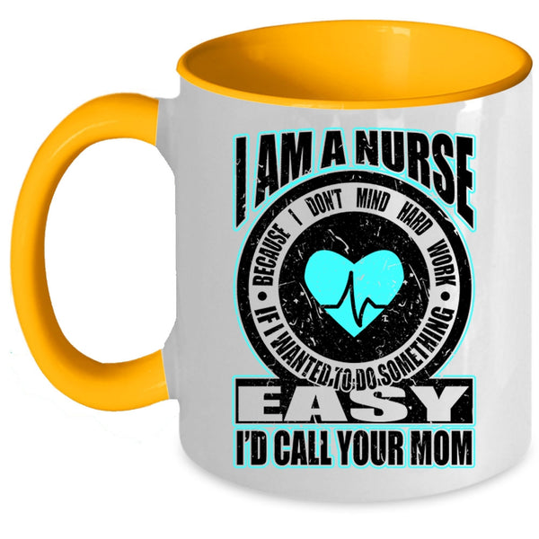 Best Gift For Nurses Coffee Mug, I Am A Nurse Accent Mug
