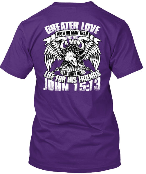 Greater Love Hath No Man T Shirt, Being A Police T Shirt