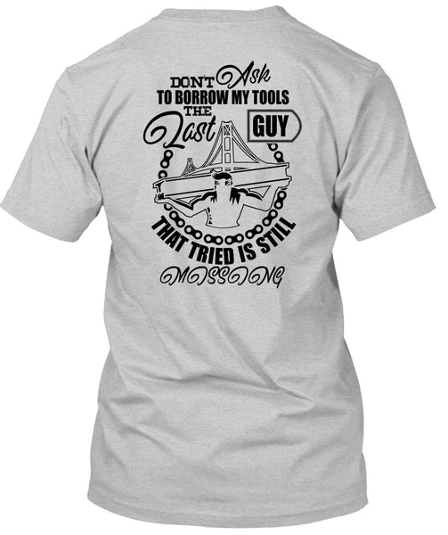Don't Ask To Borrow My Tools T Shirt, I Love Ironworker T Shirt