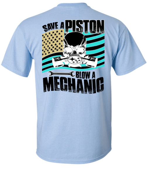 Save A Piston Blow A Mechanic T Shirt, Being A Mechanic T Shirt