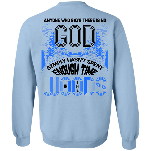 Being A Carpenter T Shirt, Enough Time In The Woods Sweatshirt