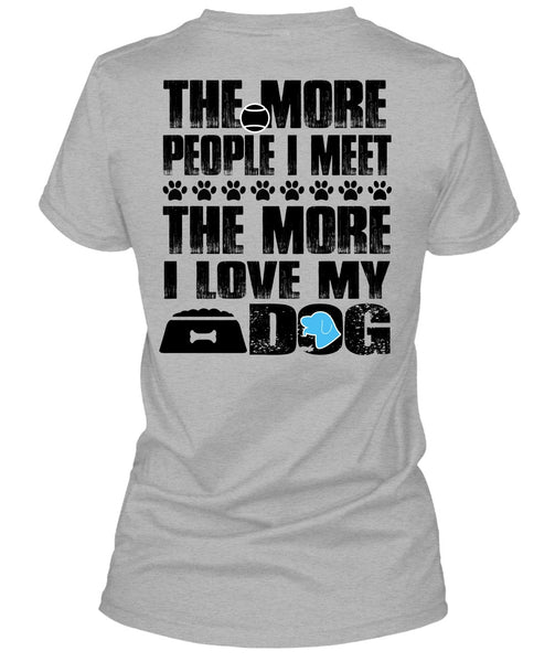 I Love My Dog T Shirt, I Love My Life T Shirt