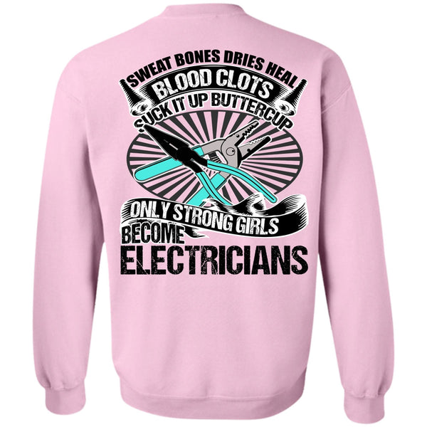 I Love Electrician T Shirt, Only Strong Girls Become Electricians Sweatshirt