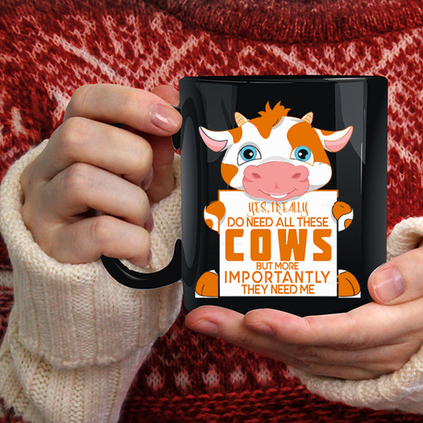 I Really Do Need All These Cows Coffee Mug, Cute Cows Coffee Cup