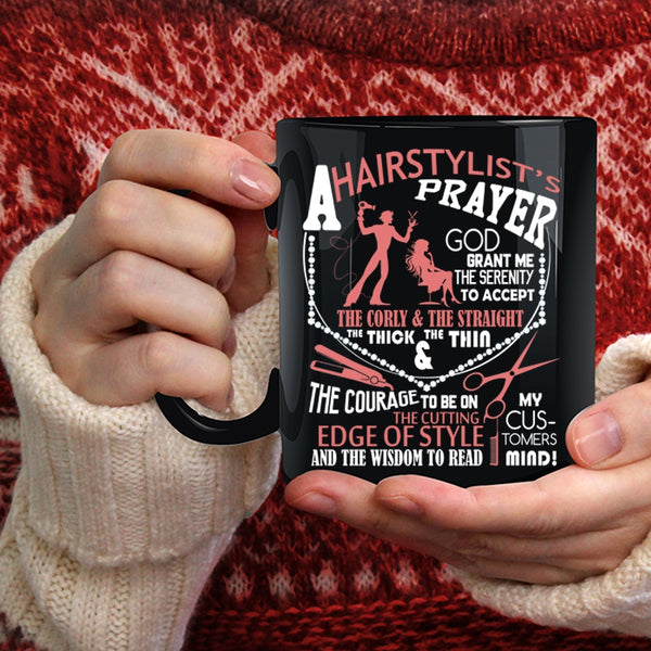 Hairstylist's Prayer Coffee Mug, Funny Hair Stylist Coffee Cup