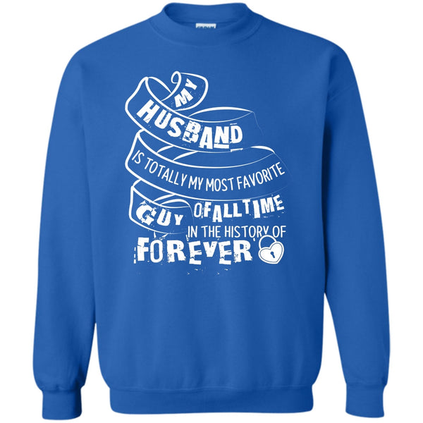 My Most Favorite Guy T Shirt, Gift For Husband Sweatshirt