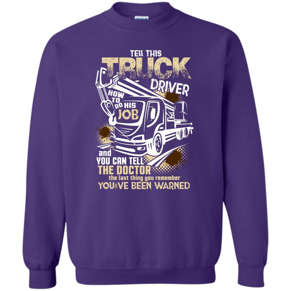 How To Do His Job T Shirt, Funny Trucker Sweatshirt