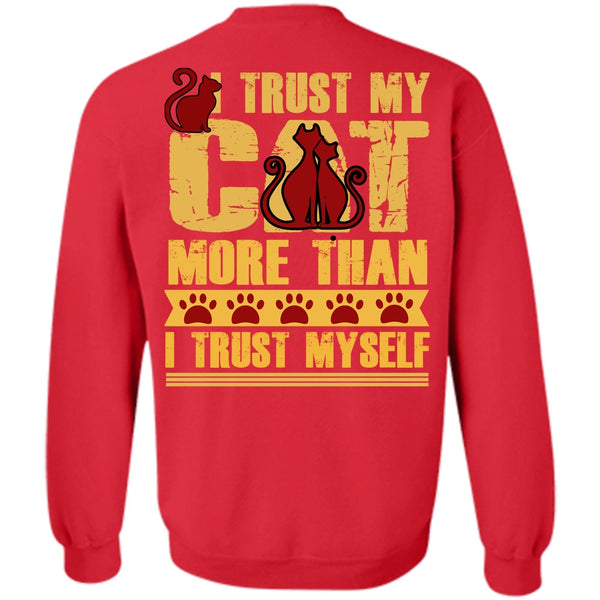 I Trust Myself T Shirt, I Love My Cat Sweatshirt