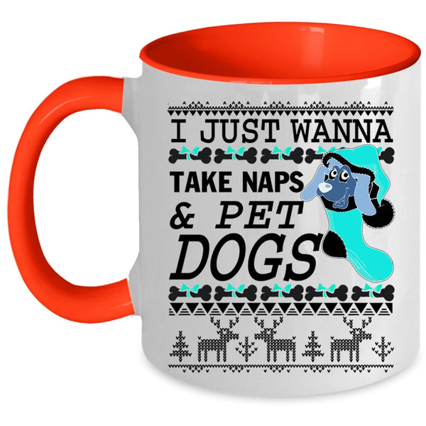 Dogs Coffee Mug, I Just Wanna Take Naps And Pet Accent Mug