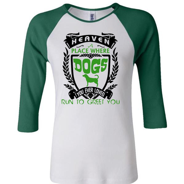 Heaven A Place Where Dogs T Shirt, You Ever Loved Run To Greet You T Shirt, Pets T Shirt